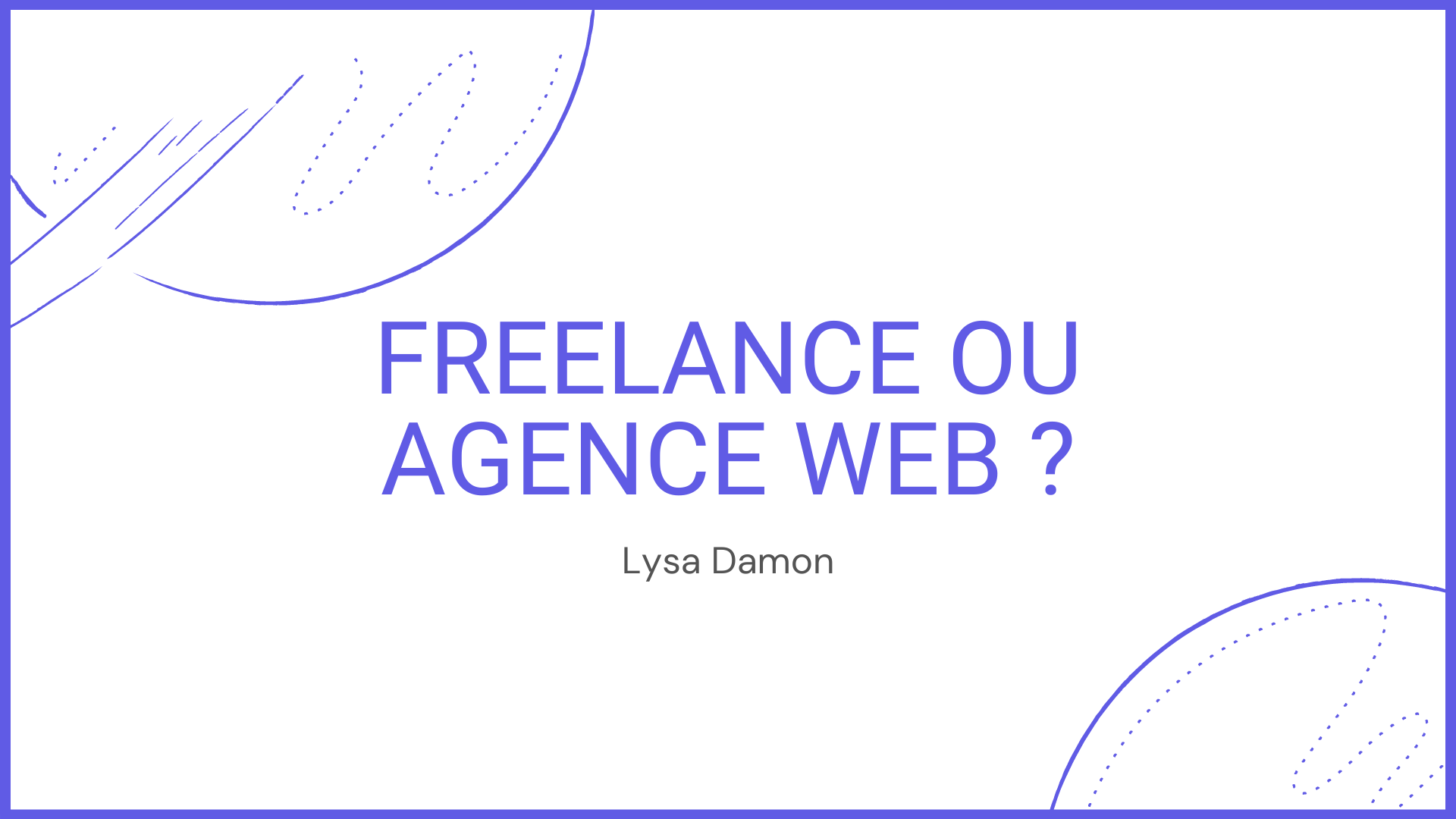 Freelance ou agence web : comment choisir ?